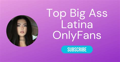 latina girl booty|Top 10 Big Ass Latina OnlyFans & Sexiest Big Booty OnlyFans 2025